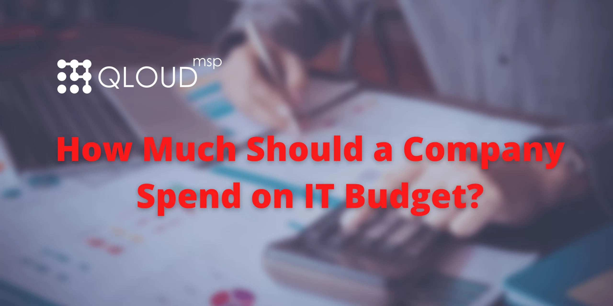 How much should a company spend on IT budget